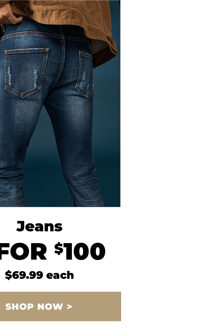 Jeans 2 for $100